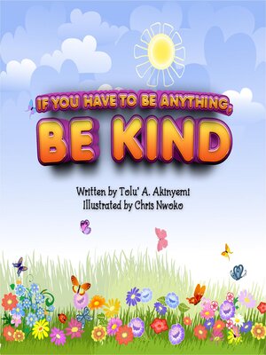 cover image of If You Have to Be Anything, Be Kind